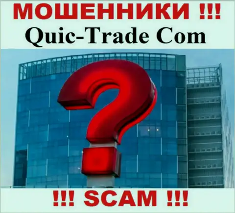 Юридический адрес регистрации компании Quic-Trade Com у них на официальном интернет-ресурсе спрятан, не советуем работать с ними
