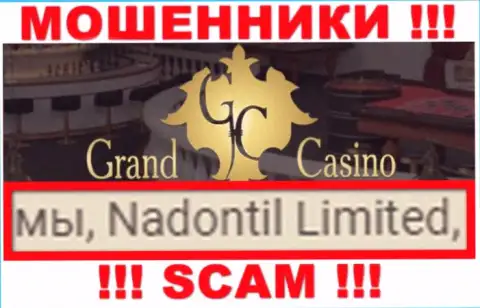 Избегайте интернет мошенников Grand Casino - наличие данных о юридическом лице Nadontil Limited не сделает их добросовестными