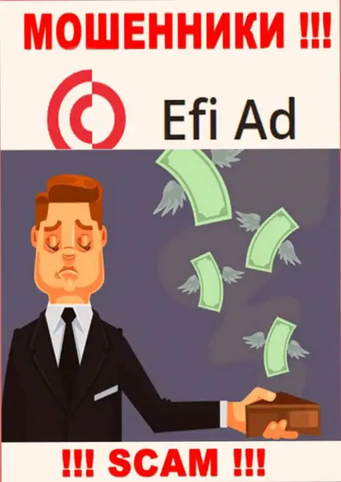 Надеетесь увидеть кучу денег, сотрудничая с дилинговой конторой EfiAd Com ? Данные интернет лохотронщики не позволят