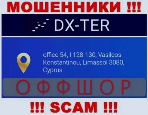 office 54, I 128-130, Vasileos Konstantinou, Limassol 3080, Cyprus - это юридический адрес конторы DX-Ter Com, расположенный в оффшорной зоне