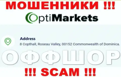 Не работайте с компанией OptiMarket - можете лишиться денежных активов, потому что они расположены в офшорной зоне: 8 Coptholl, Roseau Valley 00152 Commonwealth of Dominica