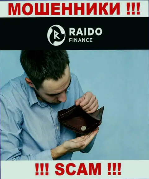 Если связавшись с конторой Raido Finance, остались ни с чем, то тогда надо попытаться забрать средства