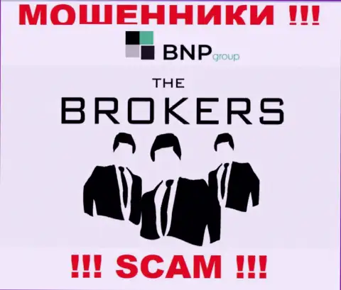 Довольно-таки опасно совместно работать с internet-ворюгами BNP-Ltd Net, сфера деятельности которых Брокер