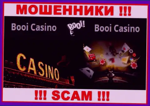 Очень опасно взаимодействовать с интернет-аферистами Booi Casino, направление деятельности которых Casino